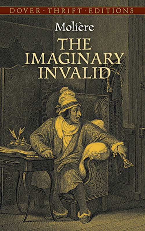 The Imaginary Invalid by Molière, Henri van Laun, 9780486437897
