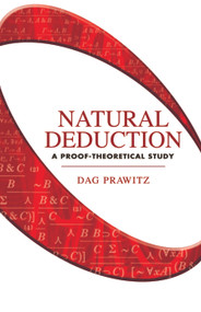Natural Deduction (A Proof-Theoretical Study) by Dag Prawitz, 9780486446554