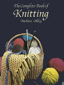The Complete Book of Knitting by Barbara Abbey, 9780486415291