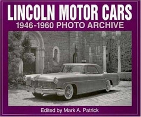 Lincoln Motor Cars 1946-1960 Photo Archive by Mark Patrick, 9781882256587