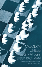 Modern Chess Strategy by Ludek Pachman, 9780486202907