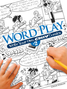 Word Play: Write Your Own Crazy Comics #2 by Chuck Whelon, 9780486481661