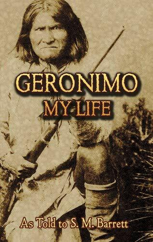 Geronimo (My Life) by S. M. Barrett, Geronimo, 9780486443638