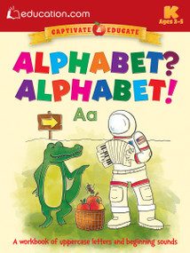 Alphabet? Alphabet! (A workbook of uppercase letters and beginning sounds) by Education.com, 9780486802541