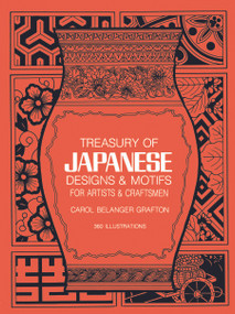 Treasury of Japanese Designs and Motifs for Artists and Craftsmen by Carol Belanger Grafton, 9780486244358