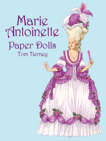 Marie Antoinette Paper Dolls by Tom Tierney, 9780486418742