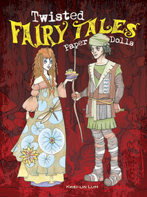 Twisted Fairy Tales Paper Dolls by Kwei-lin Lum, 9780486484419