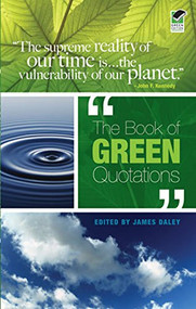 The Book of Green Quotations by James Daley, 9780486467818