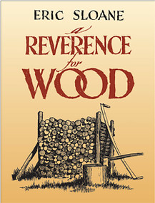 A Reverence for Wood by Eric Sloane, 9780486433943