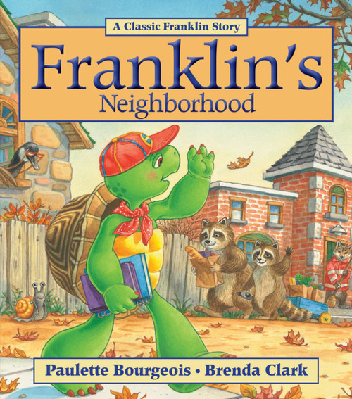 Franklin's Neighborhood by Paulette Bourgeois, Brenda Clark, 9781894786980