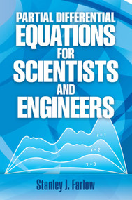 Partial Differential Equations for Scientists and Engineers by Stanley J. Farlow, 9780486676203