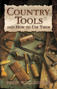 Country Tools and How to Use Them by Percy W. Blandford, 9780486448442