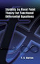 Stability by Fixed Point Theory for Functional Differential Equations by T. A. Burton, 9780486453309