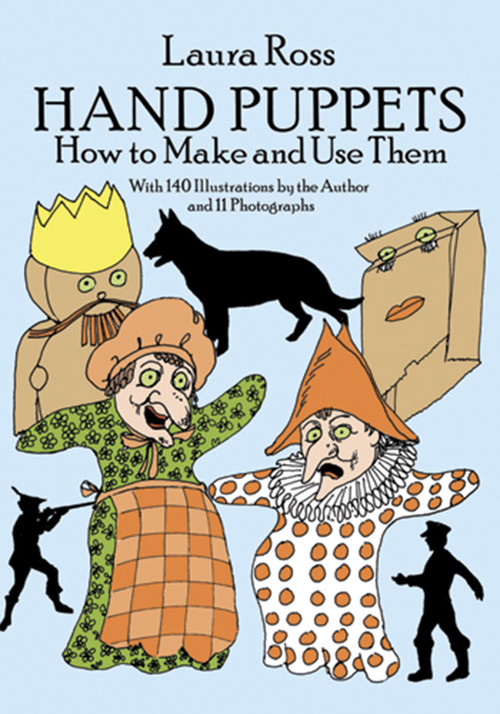 Hand Puppets (How to Make and Use Them) by Laura Ross, 9780486261614