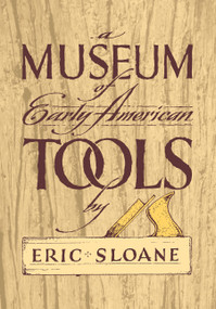 A Museum of Early American Tools by Eric Sloane, 9780486425603