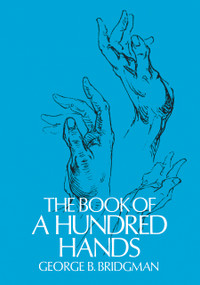 The Book of a Hundred Hands by George B. Bridgman, 9780486227092