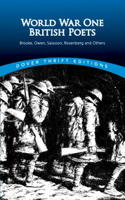 World War One British Poets (Brooke, Owen, Sassoon, Rosenberg and Others) by Candace Ward, 9780486295688