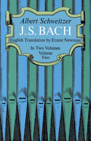 J. S. Bach, Volume Two by Albert Schweitzer, 9780486216324