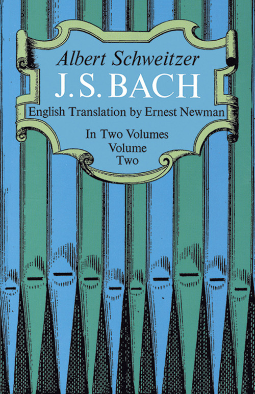 J. S. Bach, Volume Two by Albert Schweitzer, 9780486216324
