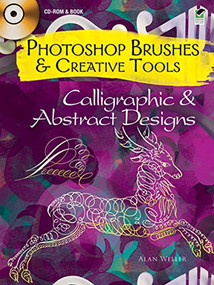 Photoshop Brushes & Creative Tools: Calligraphic and Abstract Designs by Alan Weller, 9780486991016