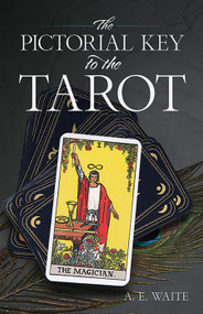 The Pictorial Key to the Tarot by A. E. Waite, 9780486442556