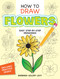 How to Draw Flowers (Step-by-Step Drawings!) by Barbara Soloff Levy, 9780486413372