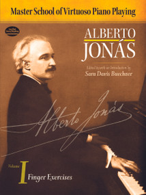 Master School of Virtuoso Piano Playing (Volume I Finger Exercises) by Alberto Jonas, Sara Davis Buechner, Reah Sadowsky, 9780486483337