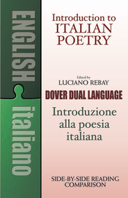 Introduction to Italian Poetry (A Dual-Language Book) by Luciano Rebay, 9780486267159