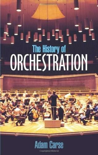 The History of Orchestration by Adam Carse, 9780486212586