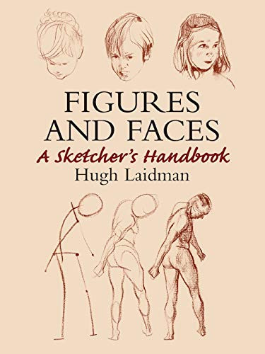 Figures and Faces (A Sketcher's Handbook) by Hugh Laidman, 9780486437613