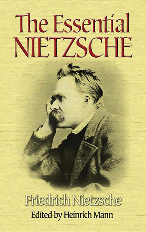 The Essential Nietzsche by Friedrich Nietzsche, Heinrich Mann, 9780486451176