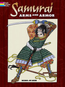 Samurai Arms and Armor Coloring Book by Ming-Ju Sun, 9780486465579