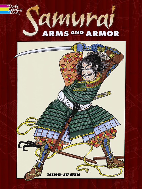 Samurai Arms and Armor Coloring Book by Ming-Ju Sun, 9780486465579