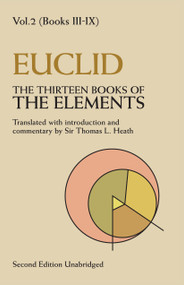 The Thirteen Books of the Elements, Vol. 2 by Euclid, 9780486600895