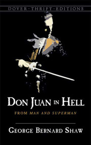 Don Juan in Hell (From Man and Superman) by George Bernard Shaw, 9780486448459