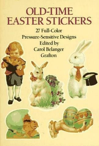 Old-Time Easter Stickers (27 Full-Color Pressure-Sensitive Designs) (Miniature Edition) by Carol Belanger Grafton, 9780486262307