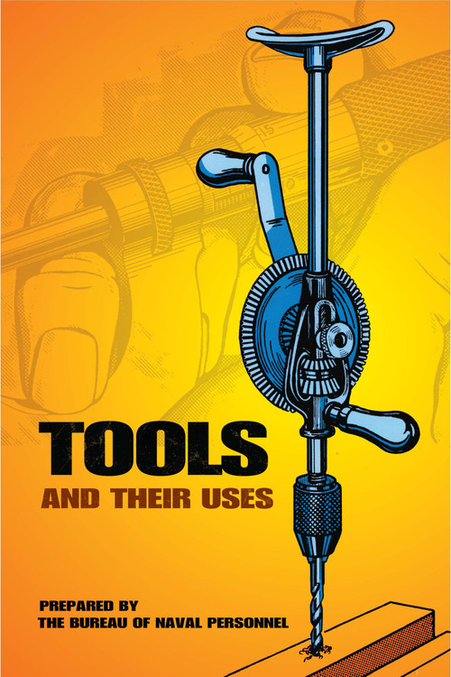 Tools and Their Uses by U.S. Bureau of Naval Personnel, 9780486220222