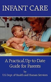 Infant Care (A Practical, Up-to-Date Guide for Parents) by U.S. Department of Health, 9780486247465