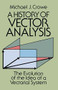 A History of Vector Analysis (The Evolution of the Idea of a Vectorial System) by Michael J. Crowe, 9780486679105