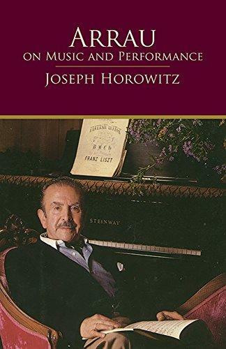 Arrau on Music and Performance by Joseph Horowitz, 9780486408460