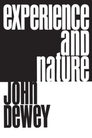Experience and Nature by John Dewey, 9780486204710