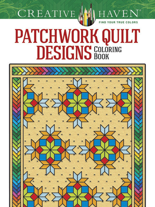 Creative Haven Patchwork Quilt Designs Coloring Book by Carol Schmidt, 9780486780313