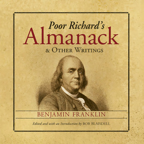 Poor Richard's Almanack and Other Writings by Benjamin Franklin, Bob Blaisdell, 9780486484495
