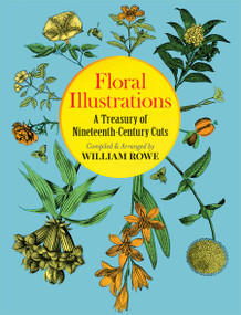 Floral Illustrations (A Treasury of Nineteenth-Century Cuts) by William Rowe, 9780486262550