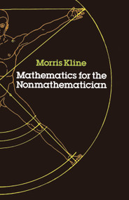 Mathematics for the Nonmathematician by Morris Kline, 9780486248233