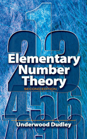 Elementary Number Theory (Second Edition) by Underwood Dudley, 9780486469317