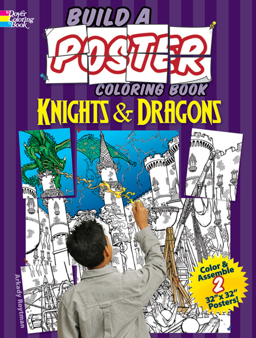 Build a Poster Coloring Book--Knights & Dragons by Arkady Roytman, 9780486479422