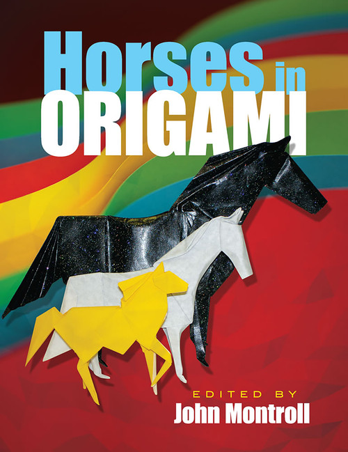 Horses in Origami by John Montroll, 9780486499604