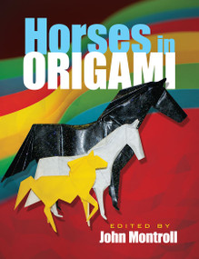 Horses in Origami by John Montroll, 9780486499604
