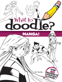 What to Doodle? Manga! by Ted Rechlin, 9780486482903